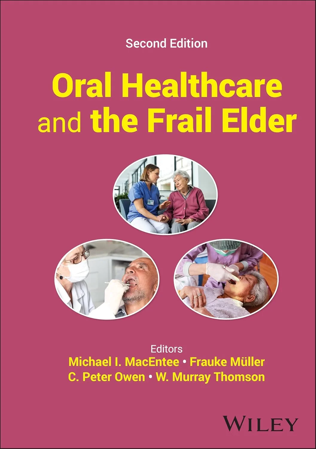 Coperta cărții "Oral Healthcare and the Frail Elder: A Clinical Perspective" de Michael I Macentee, Frauke Müller, C Peter Owen, W Murray Thomson