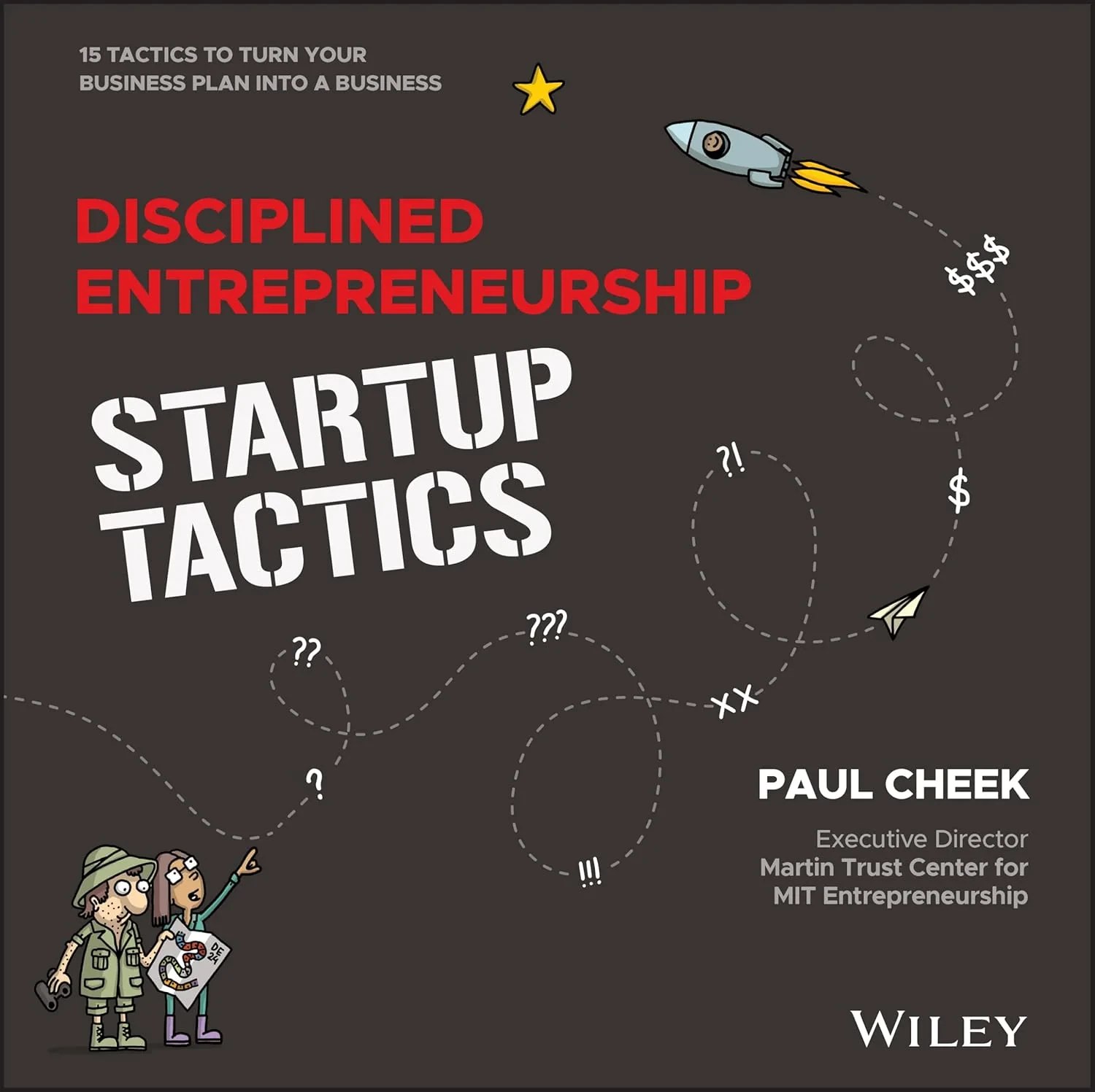 Coperta cărții "Disciplined Entrepreneurship Startup Tactics – 15 Tactics to Turn Your Business Plan into a Business" de Cheek