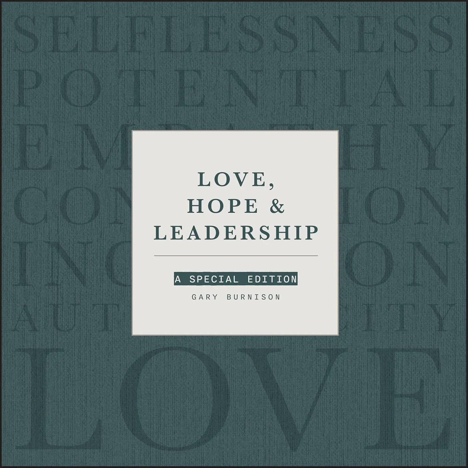 Coperta cărții "Love, Hope and Leadership: A Special Edition" de Burnison