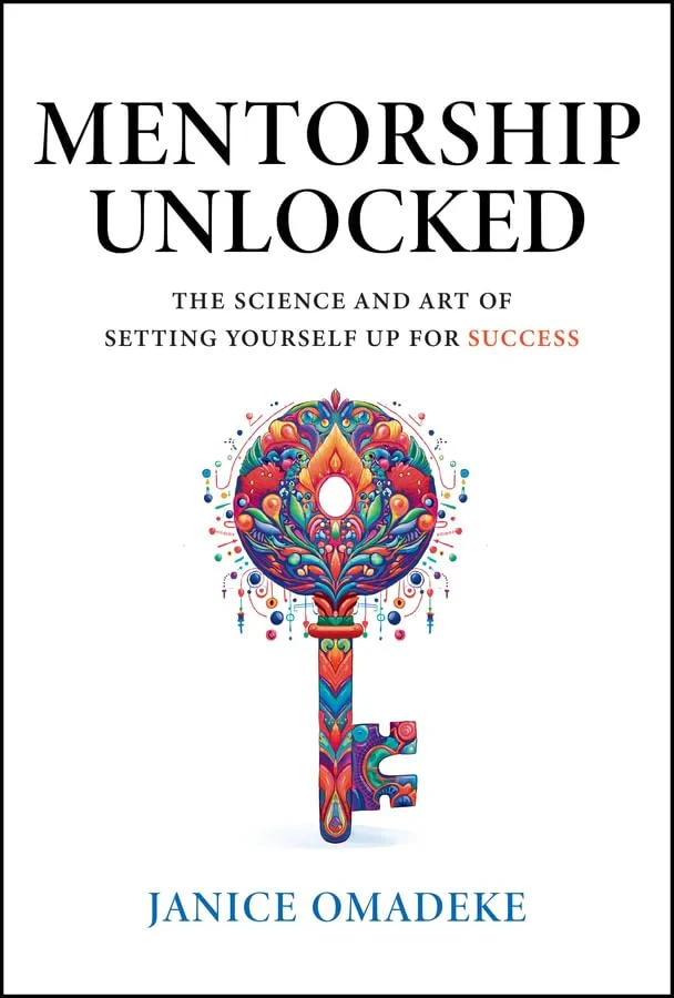 Coperta cărții "Mentorship Unlocked: The Science and Art of Setting Yourself Up for Success" de Omadeke