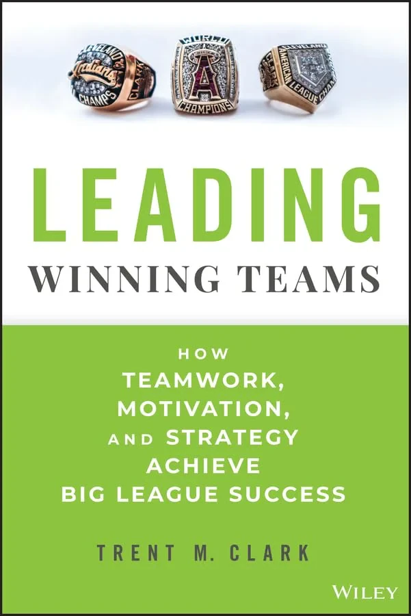 Coperta cărții "Leading Winning Teams: How Teamwork, Motivation, and Strategy Achieve Big League Success " de Clark