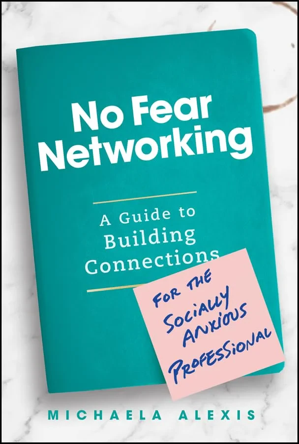 Coperta cărții "No Fear Networking: A Guide to Building Connections for the Socially Anxious Professional" de Michaela Alexis