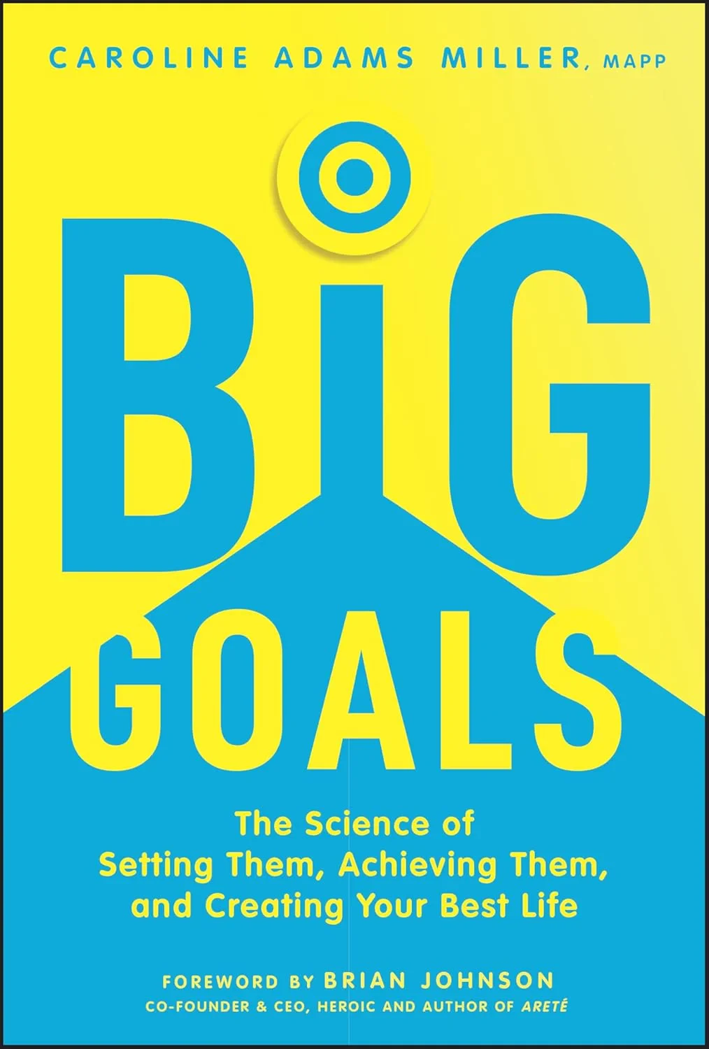 Coperta cărții "Big Goals: The Science of Setting Them, Achieving Them, and Creating Your Best Life" de Adams Miller
