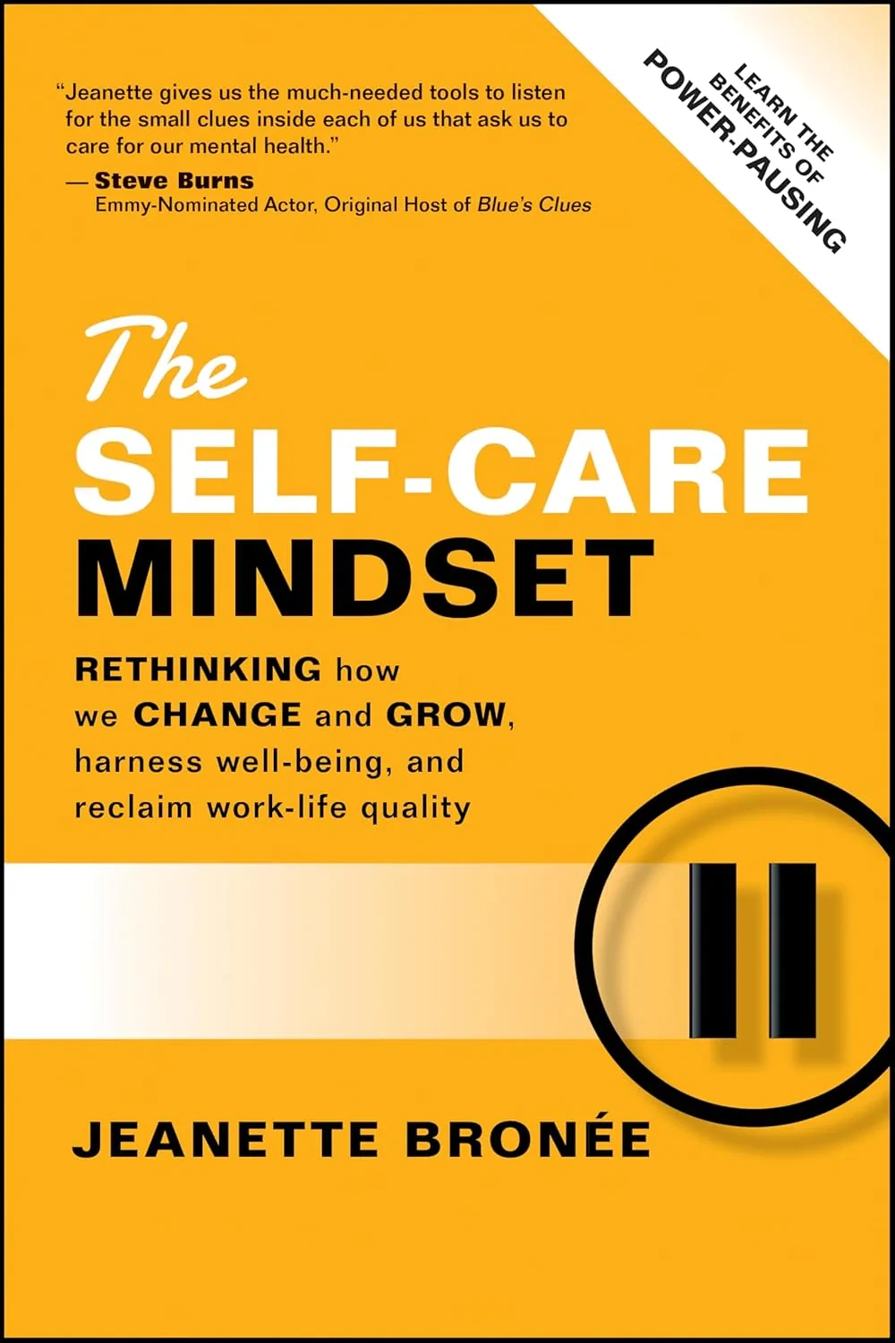 Coperta cărții "The Self-Care Mindset: Rethinking How We Change and Grow, Harness Well-Being, and Reclaim Work-Life Quality" de Jeanette Bronee