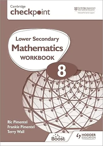 Coperta cărții "Cambridge Checkpoint Lower Secondary Mathematics Workbook 8: Hodder Education Group" de Frankie Pimentel, Terry Wall Ric Pimentel