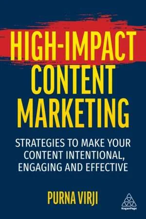 Coperta cărții "High–Impact Content Marketing" de Purna Virji