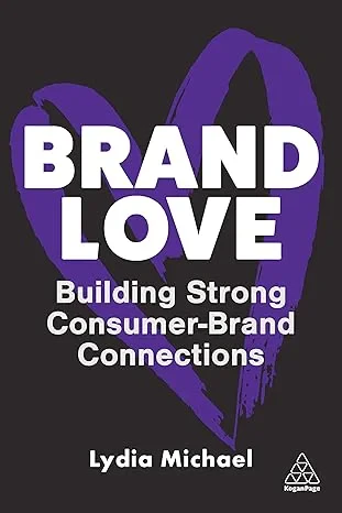 Coperta cărții "Brand Love: Building Strong Consumer-Brand Connections" de Lydia Michael