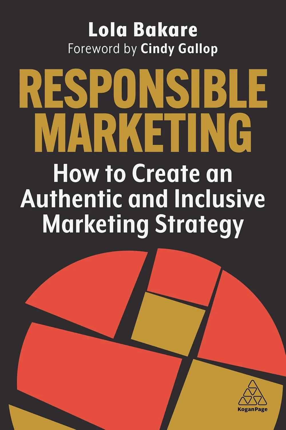 Coperta cărții "Responsible Marketing: How to Create an Authentic and Inclusive Marketing Strategy" de Lola Bakare