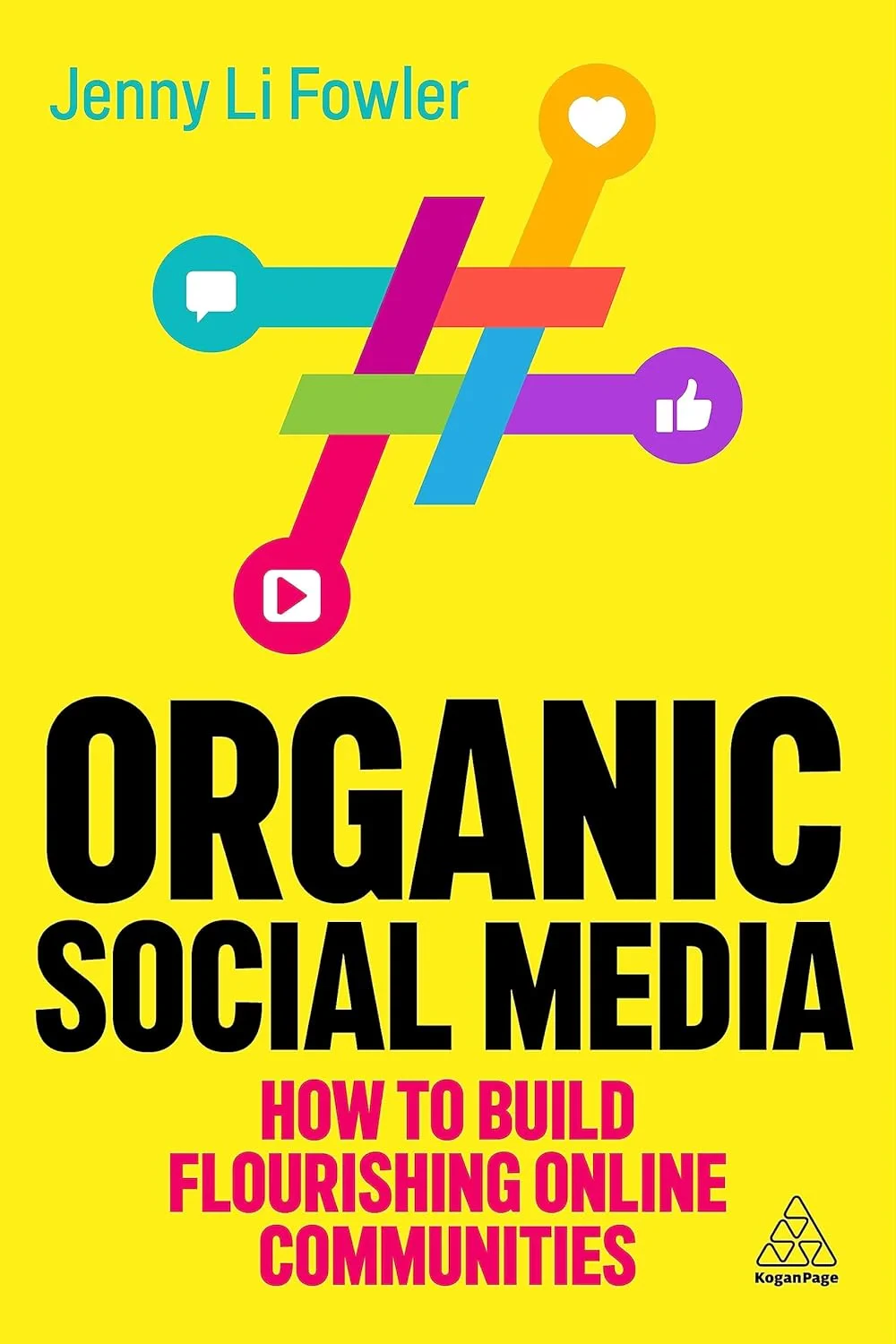 Coperta cărții "Organic Social Media: How to Build Flourishing Online Communities" de Jenny Li Fowler