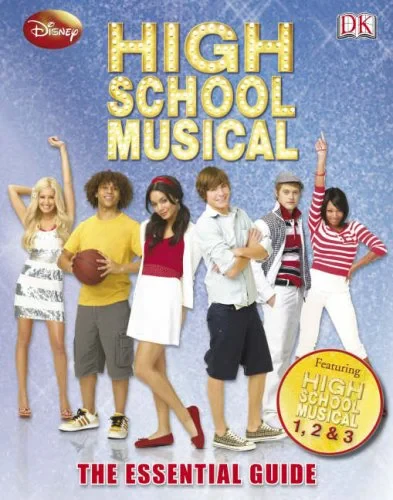 Coperta cărții "Disney High School Musical The Essential Guide" de Catherine Saunders