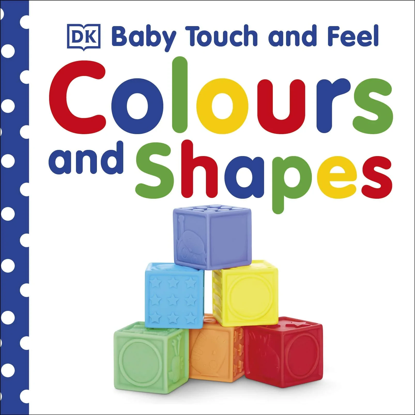 Coperta cărții "Baby Touch and Feel Colours and Shapes" de DK