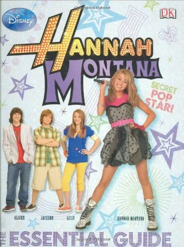 Coperta cărții "HANNAH MONTANA THE ESSENTIAL GUIDE" de Dorling Kindersley