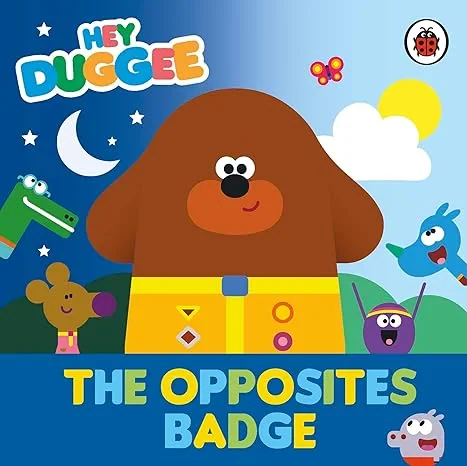 Coperta cărții "Hey Duggee: The Opposites Badge" de Hey Duggee