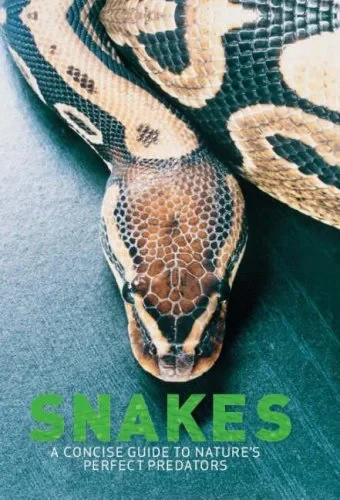 Coperta cărții "Snakes. A Concise Guide to Nature’s Perfect Predators." de Daniel Gilpin