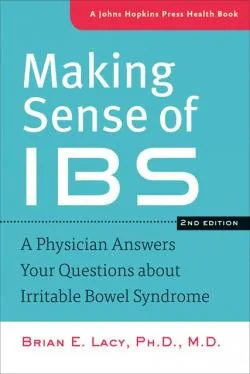 Coperta cărții "Making Sense of IBS. A Physician Answers Your Questions about Irritable Bowel Syndrome (Second Edition)" de Lacy Brian E.
