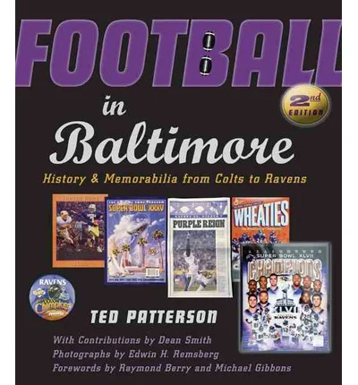Coperta cărții "Football in Baltimore. History and Memorabilia from Colts to Ravens (Second Edition)" de Patterson Ted
