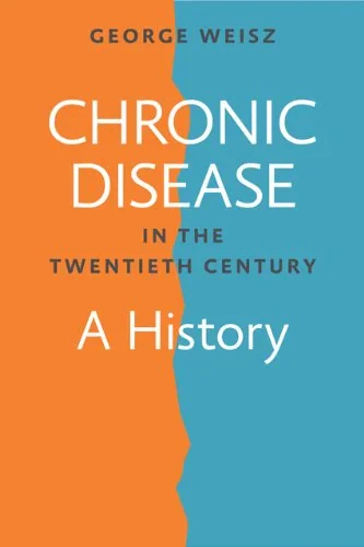 Coperta cărții "Chronic Disease in the Twentieth Century, A History" de Weisz George