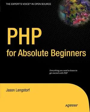 Coperta cărții "PHP for Absolute Beginners" de Jason Lengstorf