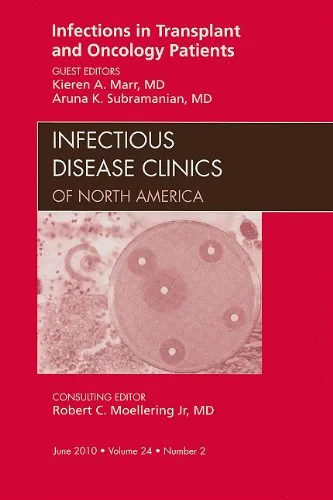 Coperta cărții "Infections in Transplant and Oncology Patients, An Issue of Infectious Disease Clinics, 1e " de Kieren A. Marr, Aruna K. Subramanian