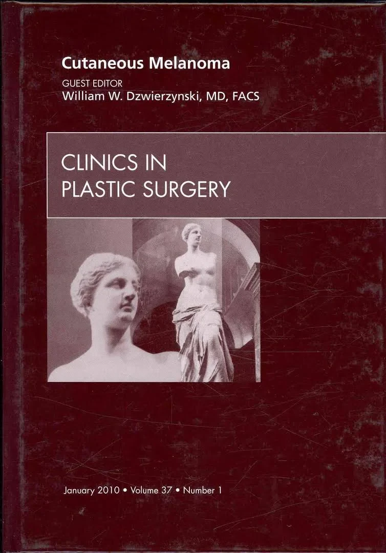 Coperta cărții "Cutaneous Melanoma, An Issue of Clinics in Plastic Surgery, Volume 37-1" de William Dzwierzynski