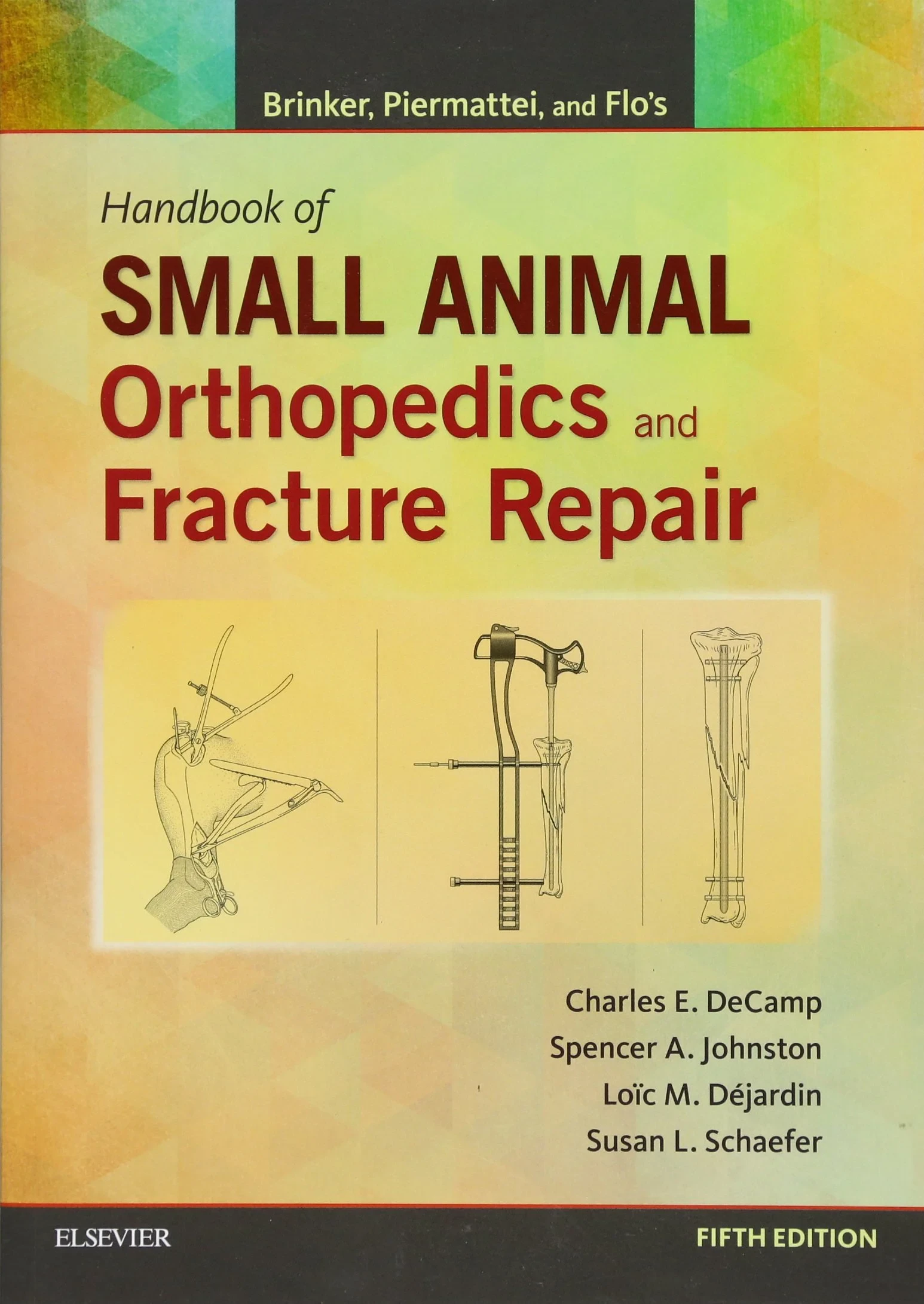 Coperta cărții "Brinker, Piermattei and Flo's Handbook of Small Animal Orthopedics and Fracture Repair, 5e" de Charles E. DeCamp