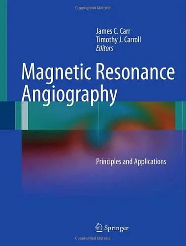 Coperta cărții "Magnetic Resonance Angiography: Principles and Applications" de James C. Carr, Timothy J. Carroll