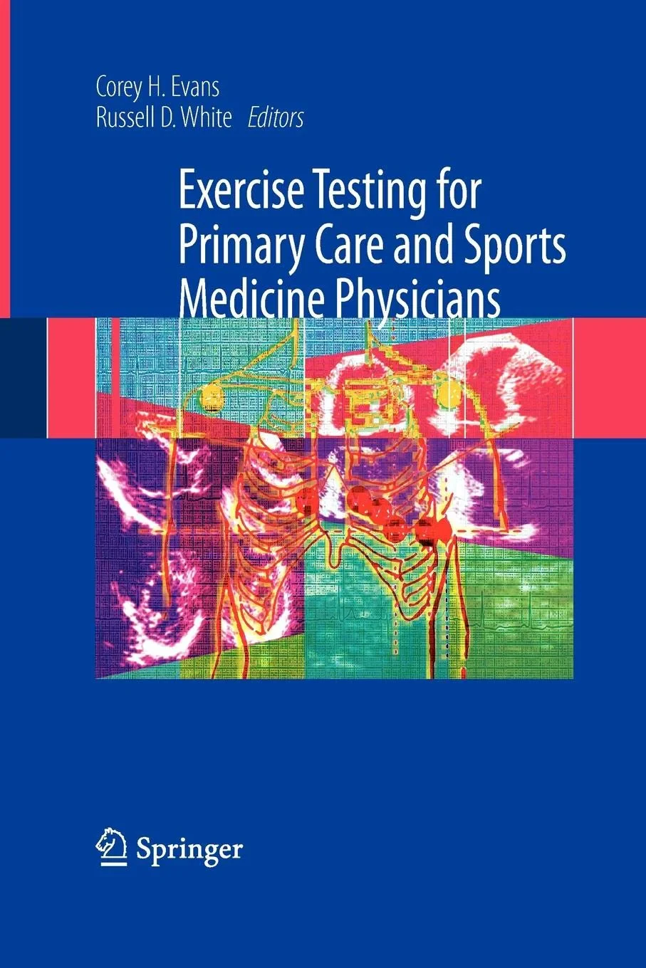 Coperta cărții "Exercise Testing for Primary Care and Sports Medicine Physicians" de Evans, Corey H., White, Russell D.