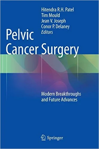 Pelvic Cancer Surgery: Modern Breakthroughs and Fu...
