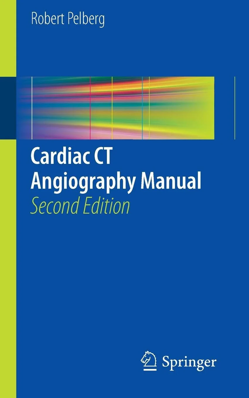 Coperta cărții "Cardiac CT Angiography Manual" de Robert Pelberg