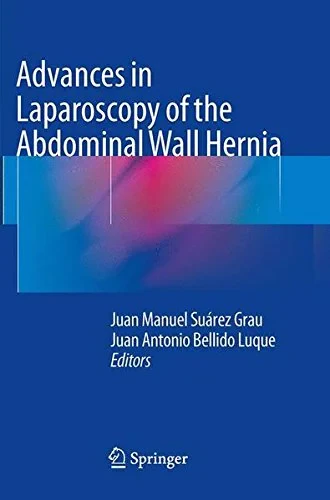 Coperta cărții "Advances in Laparoscopy of the Abdominal Wall Hernia" de Juan Manuel, Bellido Luque, Juan Antonio, Suárez Grau