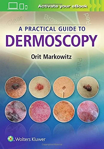 Coperta cărții "A Practical Guide to Dermoscopy" de Orit Markowitz
