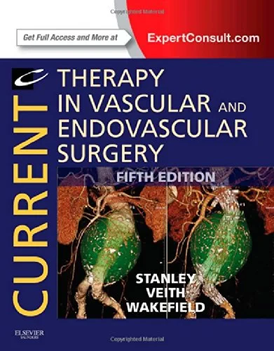 Coperta cărții "Current Therapy in Vascular and Endovascular Surgery" de James C. Stanley, Frank Veith, Thomas W Wakefield