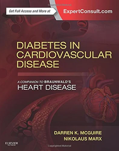Coperta cărții "Diabetes in Cardiovascular Disease: A Companion to Braunwald’s Heart Disease, 1e" de Darren K McGuire MD MHSc FAHA FACC (Author), Nikolaus Marx MD FAHA