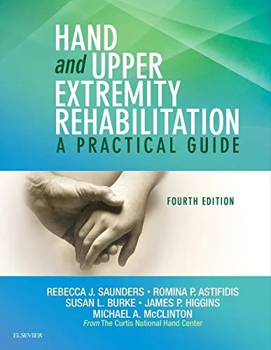 Coperta cărții "Hand and Upper Extremity Rehabilitation, 4th Edition" de Saunders, Astifidis, Burke, Higgins