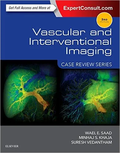 Coperta cărții "Vascular and Interventional Imaging: Case Review Series" de Wael E. Saad, Minhaj Khaja, Suresh Vedantham