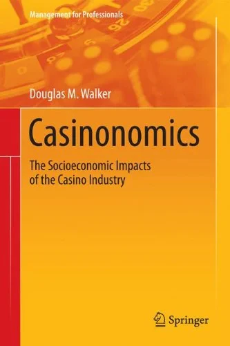 Coperta cărții "Casinonomics: The Socioeconomic Impacts of the Casino Industry (Management for Professionals)" de Douglas M. Walker