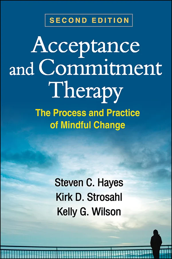 Coperta cărții "Acceptance and Commitment TherapySecond Edition" de Steven C. Hayes, Kirk D. Strosahl, Kelly G. Wilson