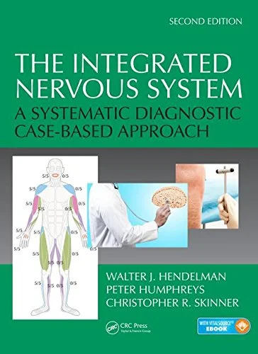 Coperta cărții "The Integrated Nervous System: A Systematic Diagnostic Case-Based Approach" de Walter J. Hendelman, Peter Humphreys, Christopher R. Skinner