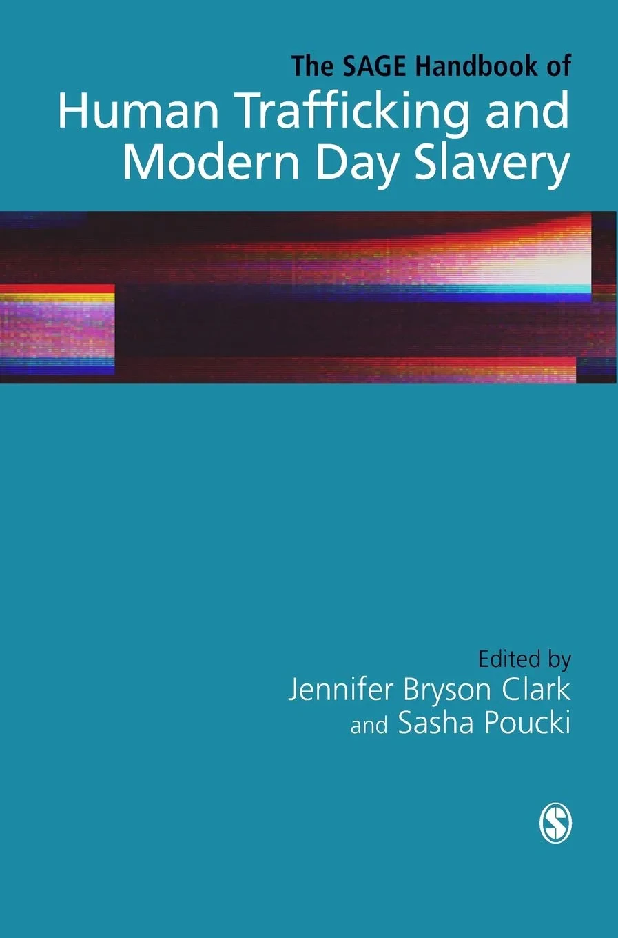 Coperta cărții "The SAGE Handbook of Human Trafficking and Modern Day Slavery" de Jennifer Bryson Clark, Sasha Poucki