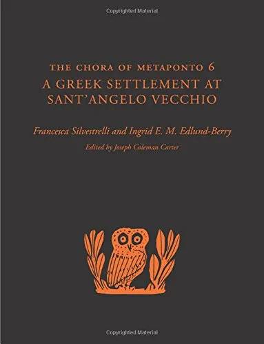 Coperta cărții "The Chora of Metaponto 6: A Greek Settlement at Sant'Angelo Vecchio" de Francesca Silvestrelli, Ingrid E. M. Edlund-Berry