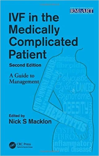 Coperta cărții "IVF in the Medically Complicated Patient, Second Edition: A Guide to Management (Reproductive Medicine and Assisted Reproductive Techniques Series) " de Nick Macklon