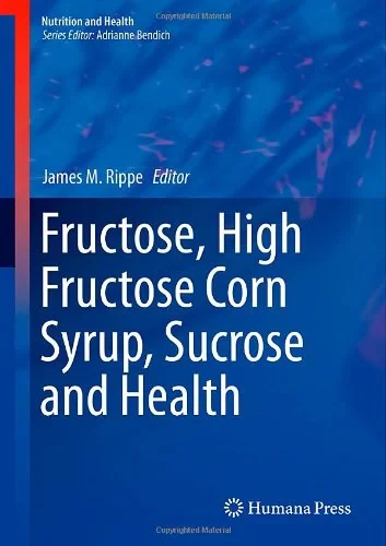 Coperta cărții "Fructose, High Fructose Corn Syrup, Sucrose and Health" de Rippe