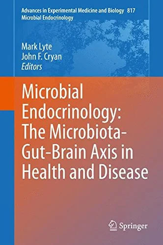 Coperta cărții "Microbial Endocrinology: The Microbiota-Gut-Brain Axis in Health and Disease " de Mark Lyte, John F. Cryan
