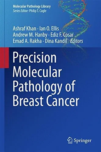 Coperta cărții "Precision Molecular Pathology of Breast Cancer" de Ashraf Khan, Ian O. Ellis, Andrew M. Hanby