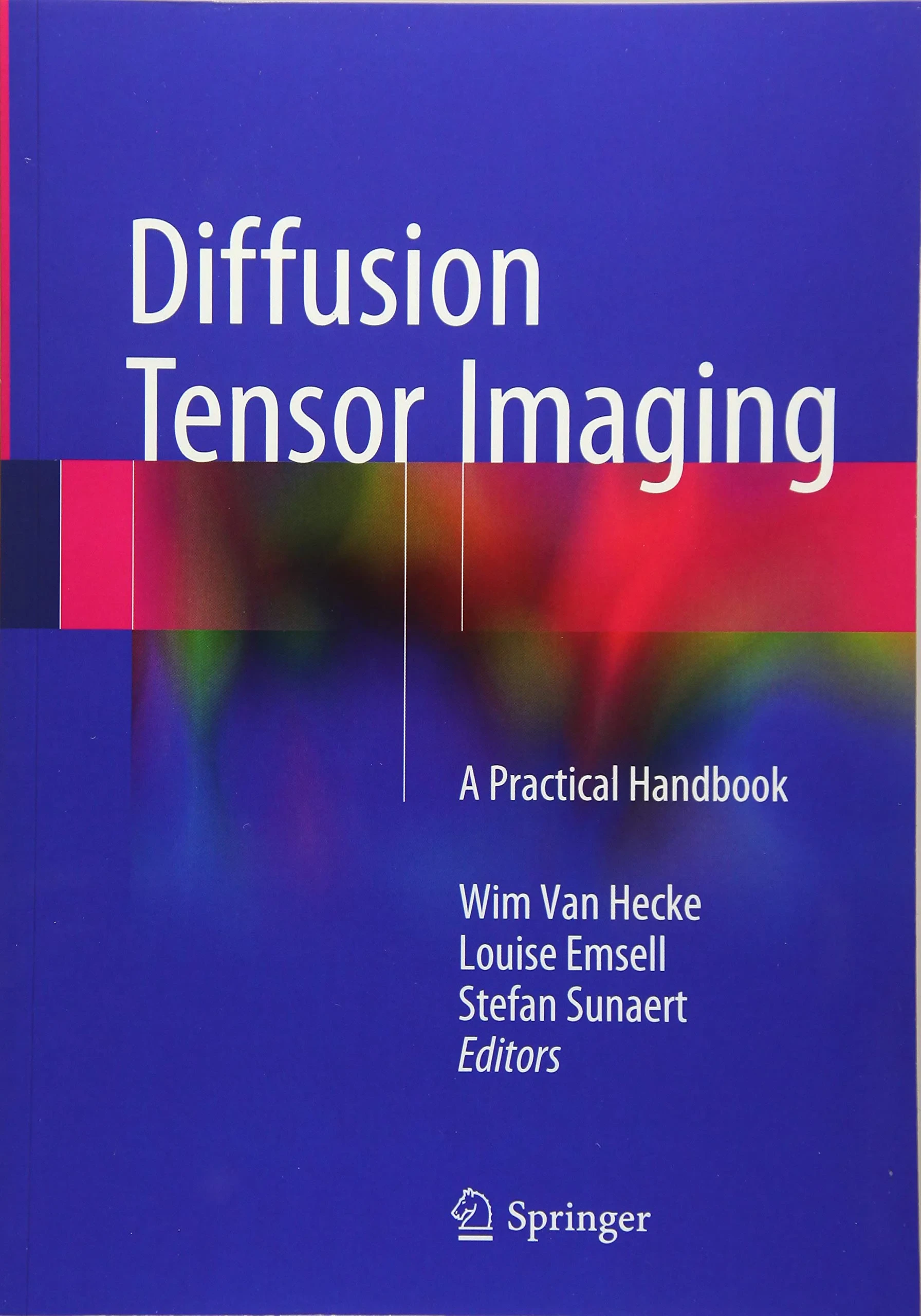 Coperta cărții "Diffusion Tensor Imaging: A Practical Handbook" de Wim Van Hecke, Louise Emsell, Stefan Sunaert