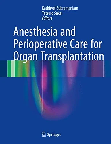 Anesthesia and Perioperative Care for Organ Transp...