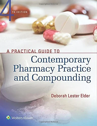 Coperta cărții "A Practical Guide to Contemporary Pharmacy Practice and Compounding" de Deborah Lester Elder