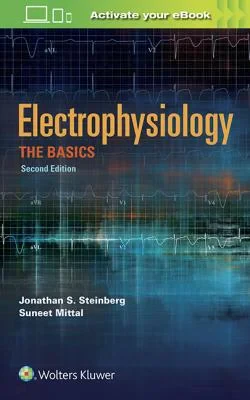 Coperta cărții " Electrophysiology: The Basics, 2e THE BASICS" de Jonathan S. Steinberg and SUneet Mittal