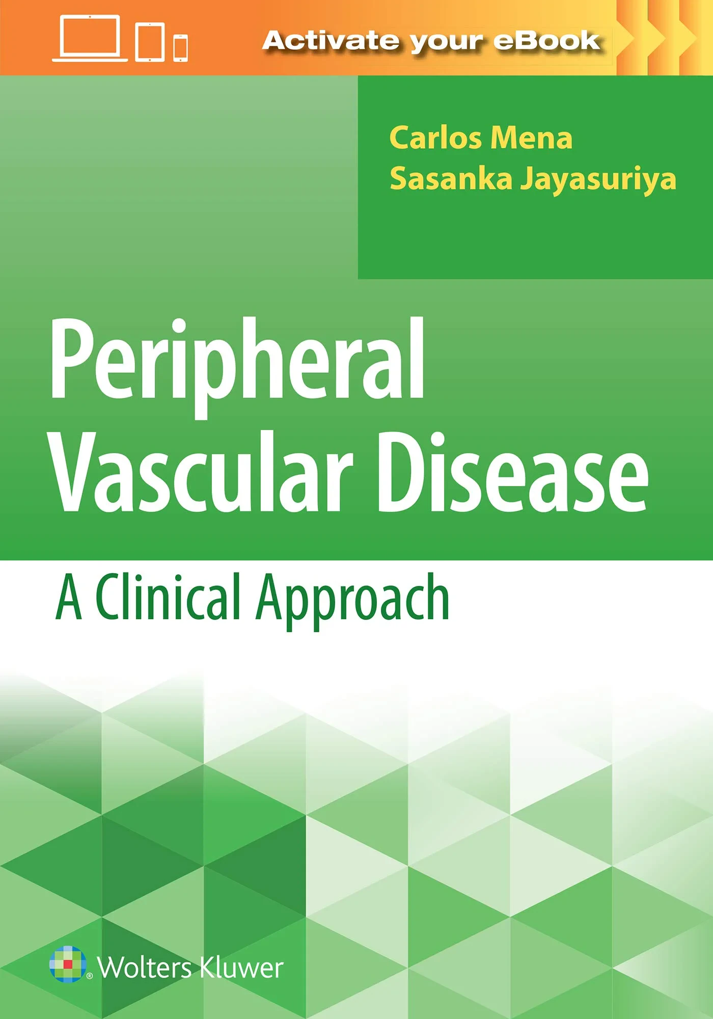 Coperta cărții "Peripheral Vascular Disease: A Clinical Approach" de Carlos Mena (Editor), Sasanka Jayasuriya