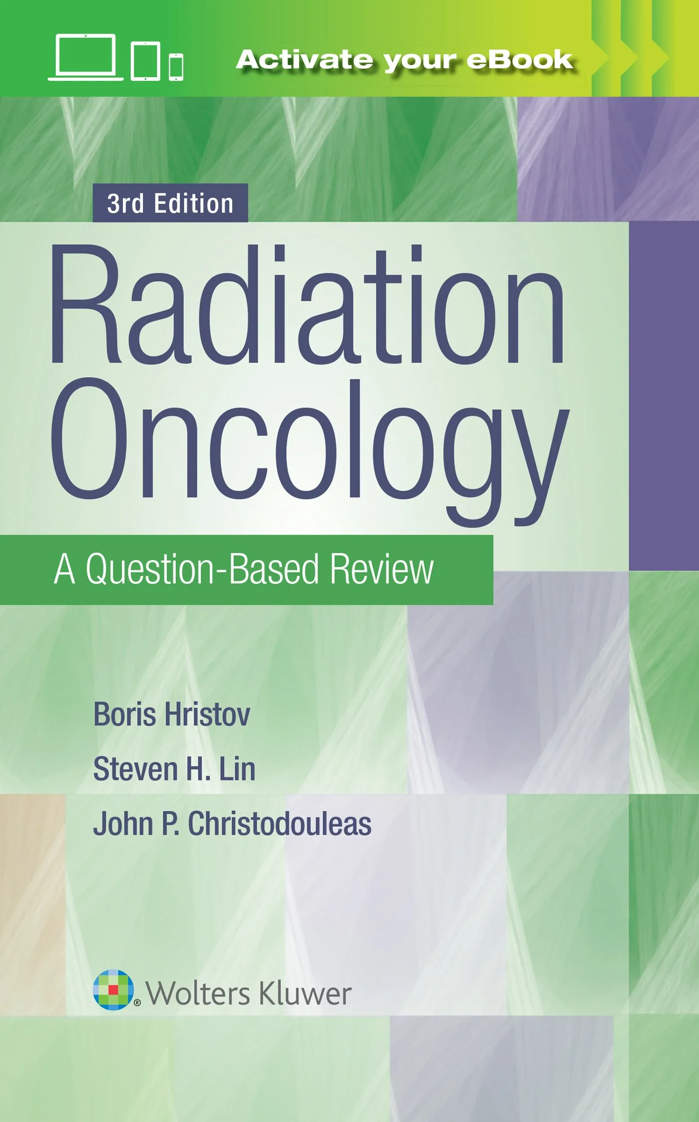 Coperta cărții "Radiation Oncology: A Question-Based Review, Third edition" de Borislav Hristov, Steven H Lin and John P. Christodouleas